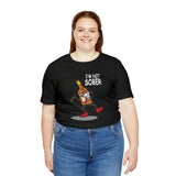 I'm Not Sober (dark tee)