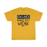 Excuses Make You Weak