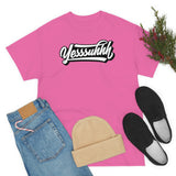 Yesssuhhh Tshirt
