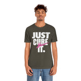 Just Cure It White Font Unisex