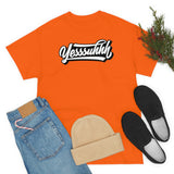Yesssuhhh Tshirt