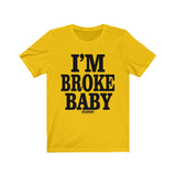 I'm Broke Baby