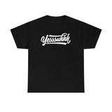 Yesssuhhh Tshirt