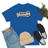 Yesssuhhh Tshirt