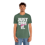 Just Cure It White Font Unisex