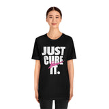 Just Cure It White Font Unisex