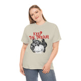Keep the Dream - MLK tshirt