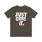 Just Cure It White Font Unisex