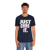Just Cure It White Font Unisex