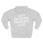 Anti Drinking Drinking Club Three-Panel Fleece Hoodie