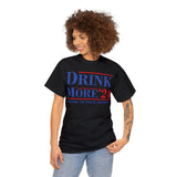 Drink More 24 Election T-SHIRT