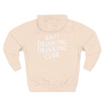 Anti Drinking Drinking Club Three-Panel Fleece Hoodie