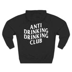 Anti Drinking Drinking Club Three-Panel Fleece Hoodie