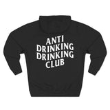 Anti Drinking Drinking Club Three-Panel Fleece Hoodie