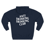 Anti Drinking Drinking Club Three-Panel Fleece Hoodie