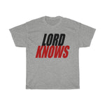 Lord Knows Tee
