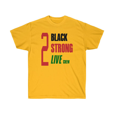 2 Black Strong Live crew Tee Shirt