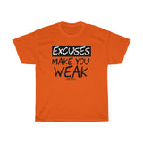 Excuses Make You Weak