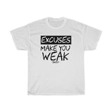 Excuses Make You Weak